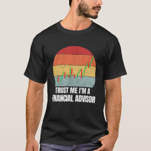 Trust Me I m Financial Advisor Retro Vintag Dre T-Shirt