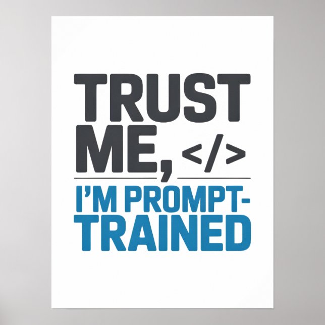 Trust Me I’m Prompt-Trained AI Quote Poster (Vorne)