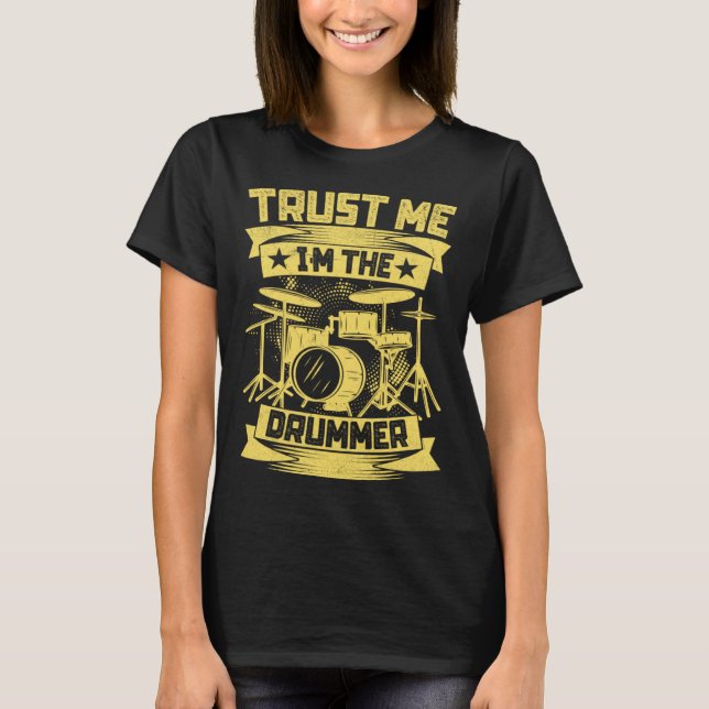Trust Me I m The Drummer  Drummer Quotes  Drum T-Shirt (Vorderseite)