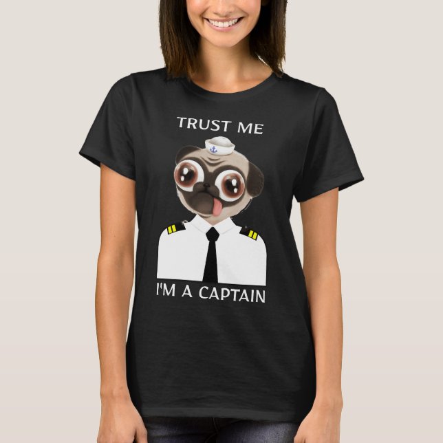 Trust Me I&x27;m a Captain Funny Mops Classic T-Sh T-Shirt (Vorderseite)