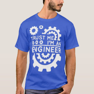 Trust Me II27m Ingenieur T-Shirt