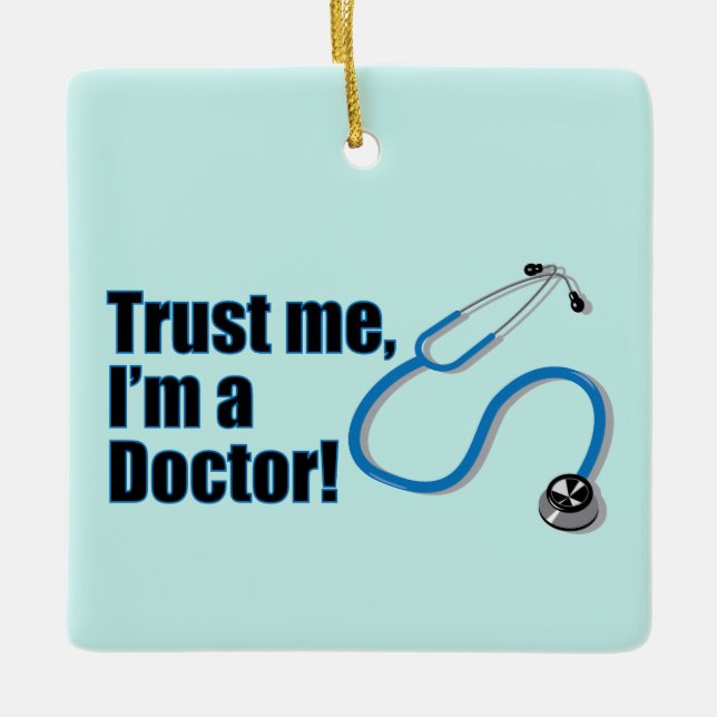 Trust Me Im a Doctor Funny Medical Stethoscope Keramikornament (Vorderseite)