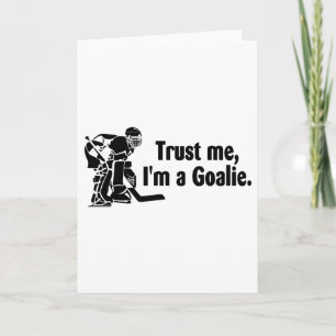 Trust Me Im a Goalie (Hockey) Karte