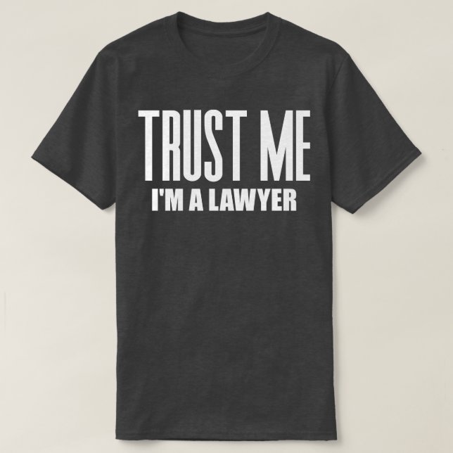 Trust Me Im a Lawyer 1 T-Shirt (Design vorne)
