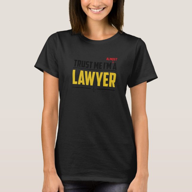 Trust Me I'm A Lawyer Lawsuit Courtroom Lawyers At T-Shirt (Vorderseite)