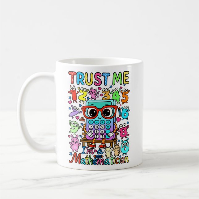 Trust Me Im A Mathematician Funny Mug Kaffeetasse (Links)