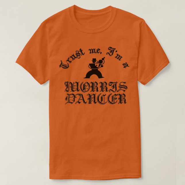 Trust Me Im a Morris Dancer T-Shirt (Design vorne)