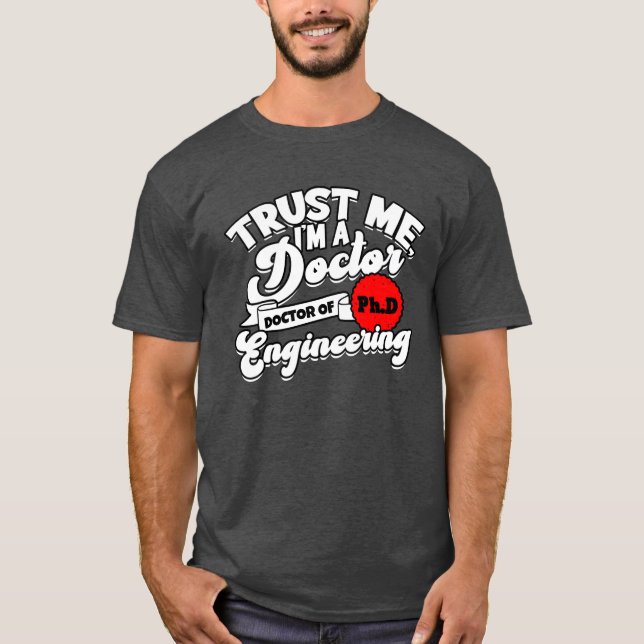 Trust Me Im A Phd Doctorate Engineering Phd boy T-Shirt (Vorderseite)