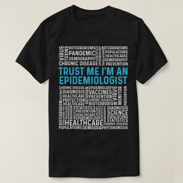 Trust Me I'm An Epidemiologist   1  T-Shirt (Design vorne)