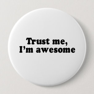 TRUST ME, I'M AWESOME BUTTON