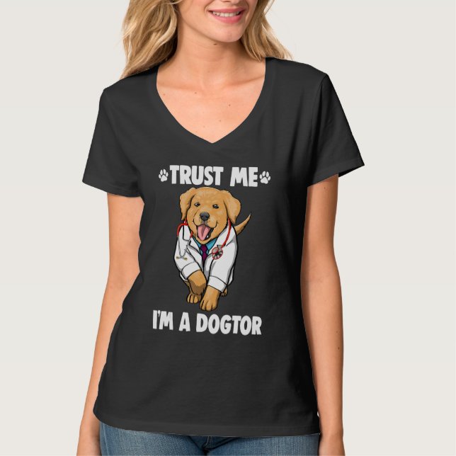 Trust Me I'm Dogtor Labrador  Women Love Doggy Doc T-Shirt (Vorderseite)