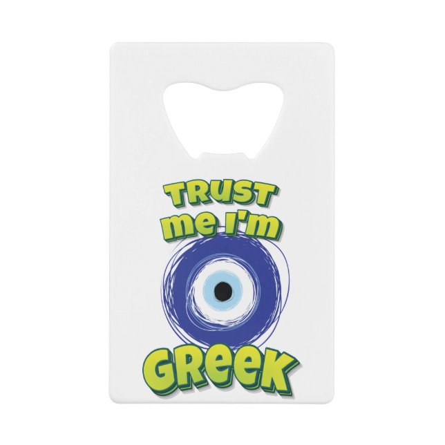 Trust Me I'm Greek Evil Eye Geldbeutel Flaschenöffner (Vorderseite)