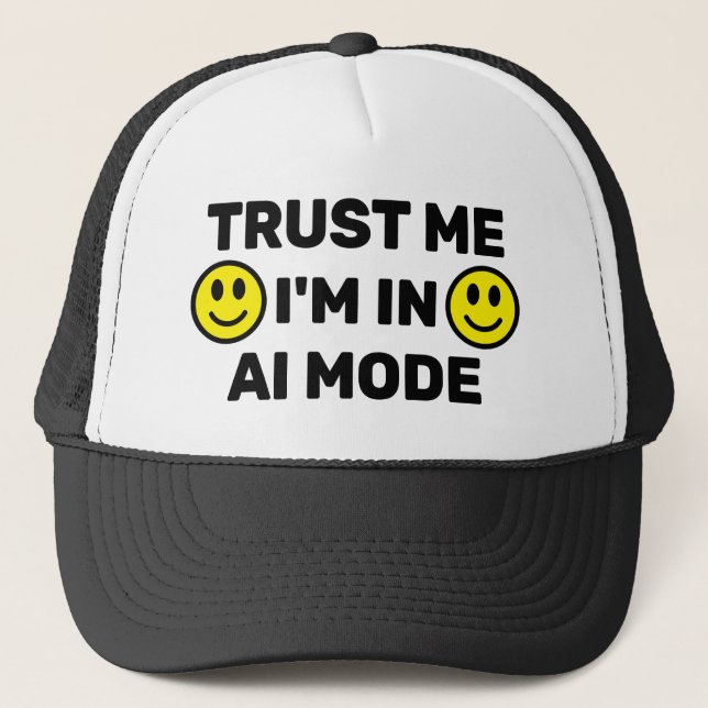 Trust Me - I'm In AI Mode™ Trucker Hat Truckerkappe (Vorderseite)