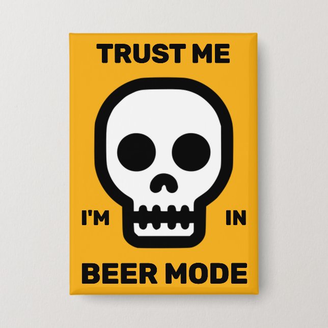Trust Me - I'm In Beer Mode™ Button (Vorderseite)