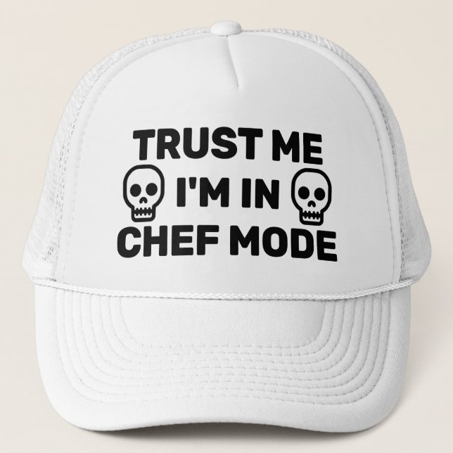 Trust Me - I'm In Chef Mode™ Trucker Hat Truckerkappe (Vorderseite)