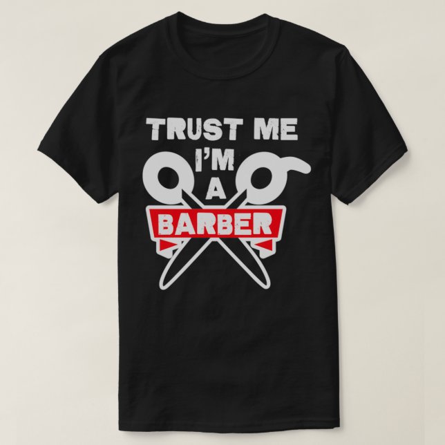 Trust Me ix27m a Barber 18 T-Shirt (Design vorne)