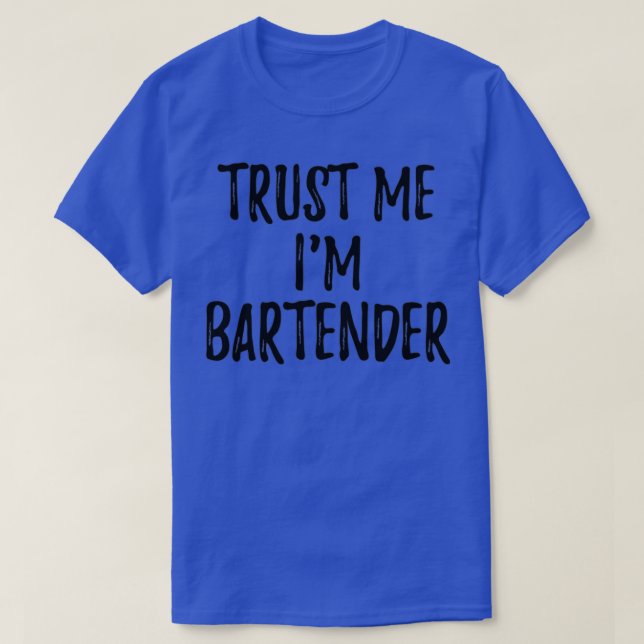 Trust Me Ix27m Barkeeper Funny Gift Idea T-Shirt (Design vorne)