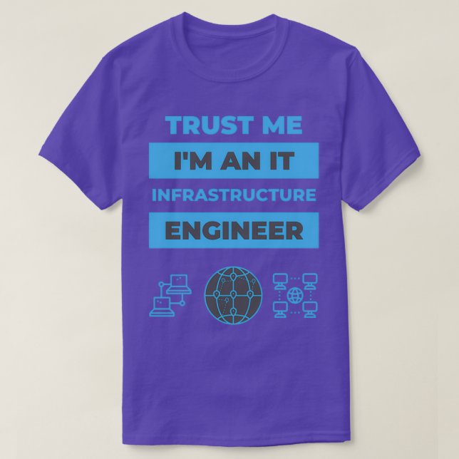 Trust Me Ix27m ein Infrastrukturingenieur T-Shirt (Design vorne)