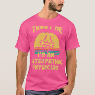 Trust Me IX27m Ein Osteopathischer Arzt 1 T-Shirt