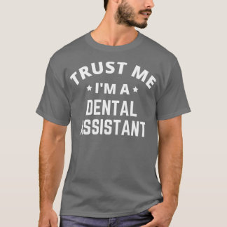 Trust Me Ix27m ein Zahnarzt T-Shirt