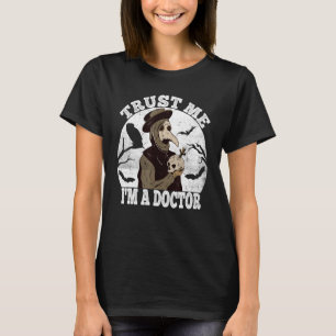 Trust Me Medival Plague Doctor Occult Taro T-Shirt