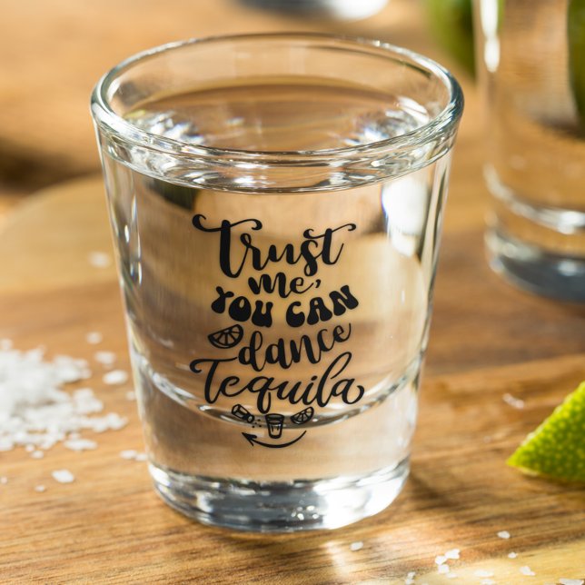 Trust me You Can Dance Tequila Schnapsglas (Von Creator hochgeladen)