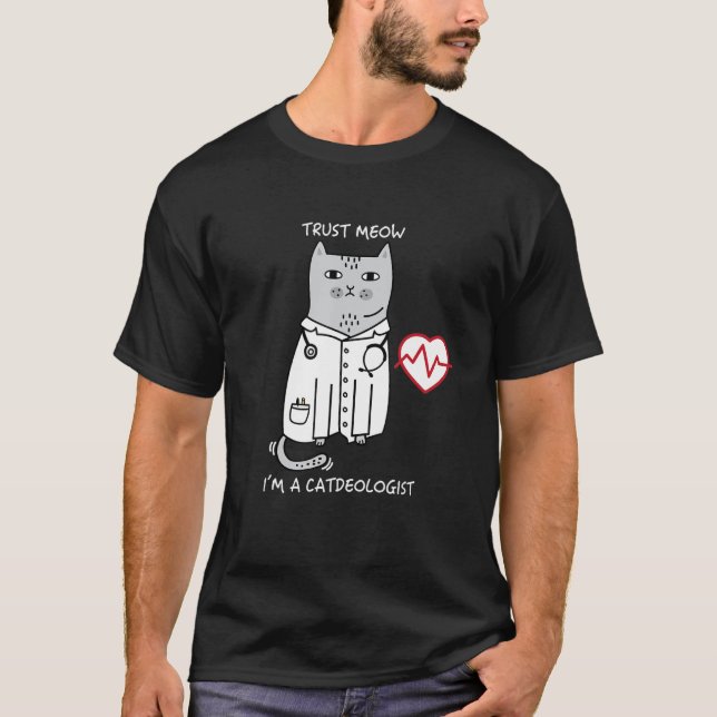 Trust Meow Im A Catdeologist Doctor Pet Cat Pun T-Shirt (Vorderseite)