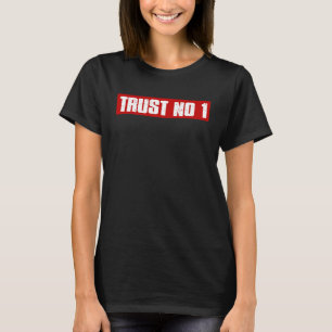 TRUST NO 1: mutig verdächtig pessimistisch T-Shirt
