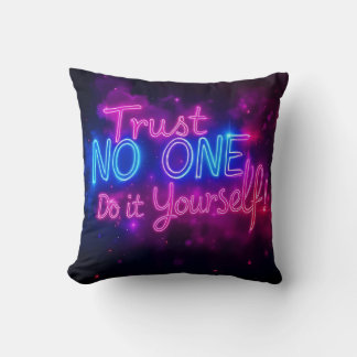 Trust No One – Do It Yourself Neon Motivational  Kissen