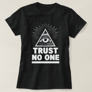 Trust No one T - Shirt