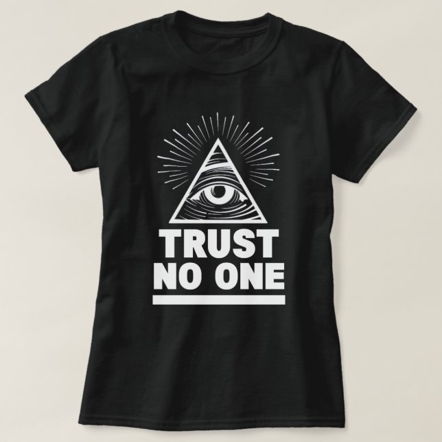 Trust No one T - Shirt (Design vorne)
