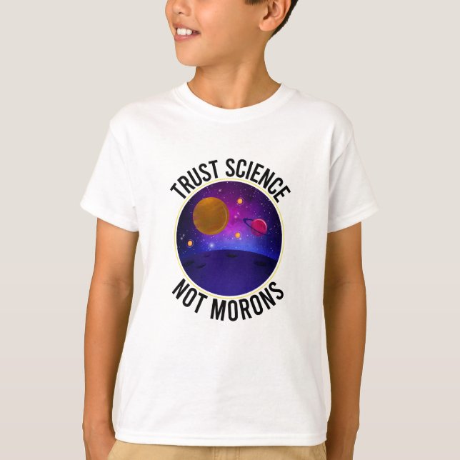 Trust Science Not Morons - Funny Science T-Shirt (Vorderseite)