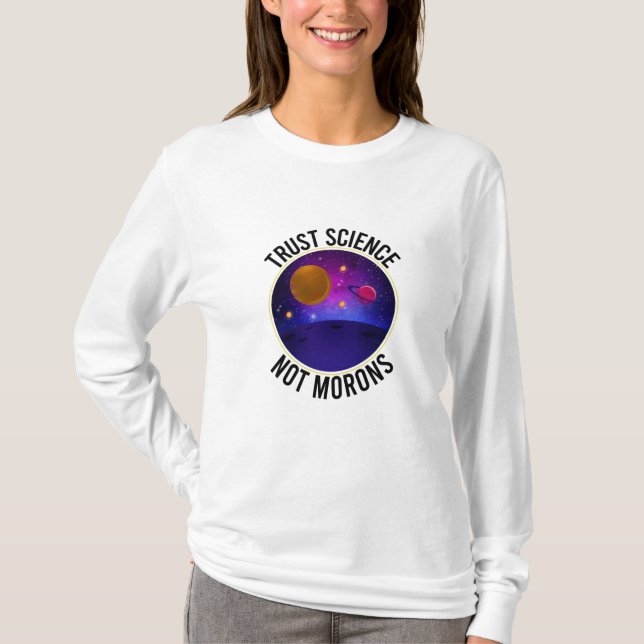Trust Science Not Morons - Funny Science T-Shirt (Vorderseite)