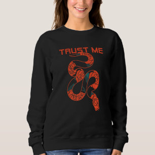 Trust Snake Reptile Animal Nature Terrarium Schlan Sweatshirt