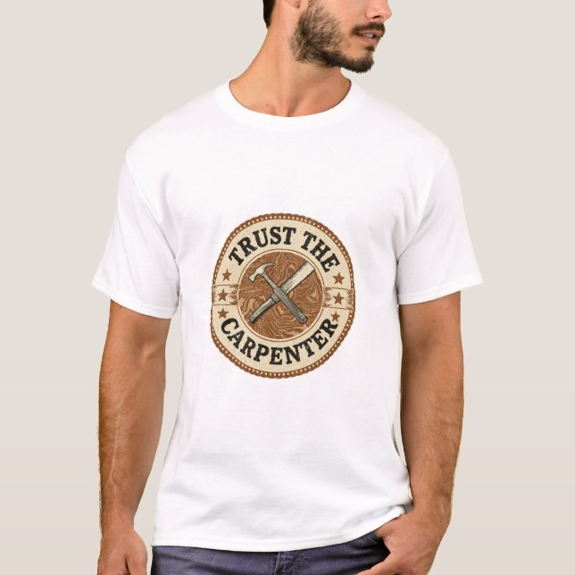 Trust The Carpenter Vintage Badge T-Shirt (Vorderseite)