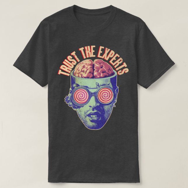 Trust The Experts Funny Propaganda Brainwashing Sc T-Shirt (Design vorne)