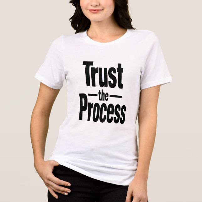Trust the Process Motivational Womens T-Shirt Tri-Blend Shirt (Vorderseite)