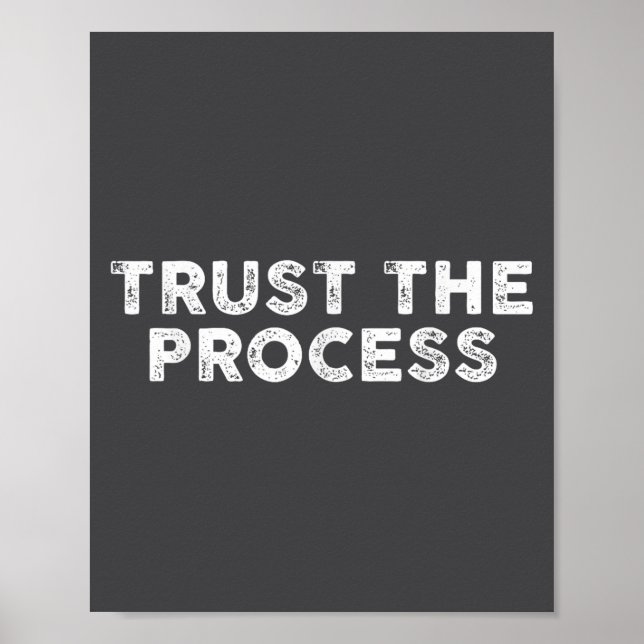 Trust The Process Srts Slogan Motivational  Poster (Vorne)