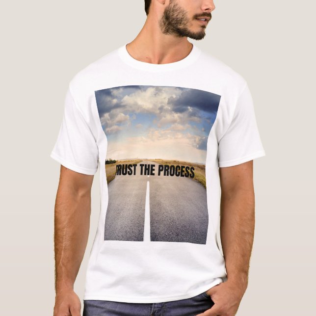 Trust the process  T-Shirt (Vorderseite)