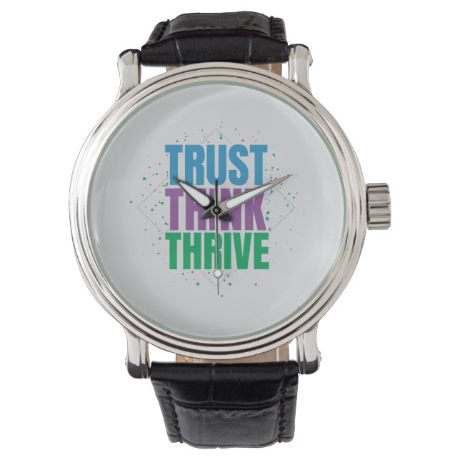 Trust Think Thrive – Motivational Quote Design Armbanduhr (Vorderseite)