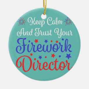 trust your Fireworks director Firework American  Keramik Ornament