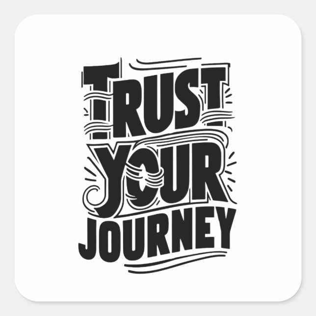 Trust Your Journey Vertical Typography Art Quadratischer Aufkleber (Vorderseite)