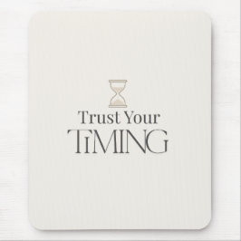 Trust Your Timing Minimal Motivational Mouse Pad Mousepad