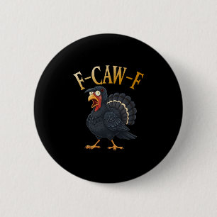 Truthahn F-caw-f Lustiger Erntedankfest Schwarze K Button
