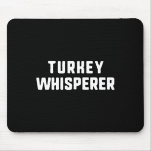 Truthahn-Flüsterer Lustiger Liebhaber Tierjäger Da Mousepad