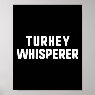 Truthahn-Flüsterer Lustiger Liebhaber Tierjäger Da Poster