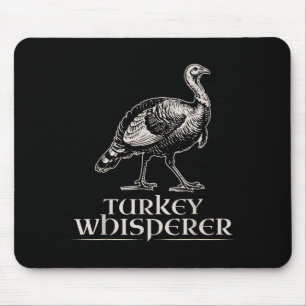Truthahn-Flüsterer Lustiges Jagdgeschenk für Männe Mousepad