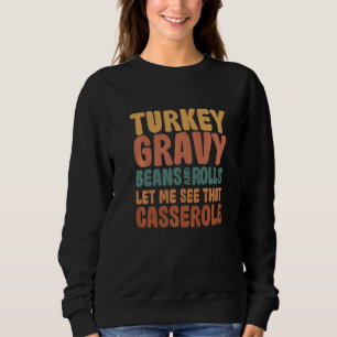 Truthahn-Gravie-Bohnen-Und-Brötchen-Auflauf Thank Sweatshirt
