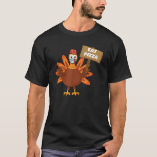 Truthahn Iss Pizza Schild Erwachsener Vegan Kinder T-Shirt