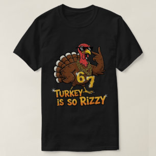 Truthahn ist so Rizzy 67 Meme T-Shirt